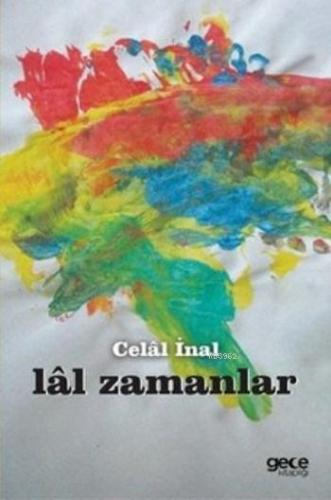 Lal Zamanlar | Celal İnal | Gece Kitaplığı Yayınları