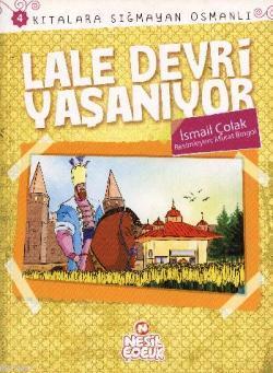 Lale Devri Yaşanıyor; Kıtalara Sığmayan Osmanlı 4 | İsmail Çolak | Nes