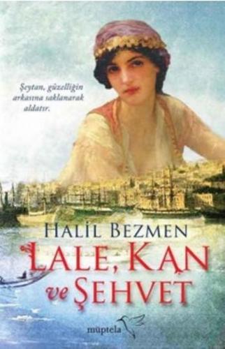 Lale Kan Ve Şehvet | Halil Bezmen | Müptela Yayınevi