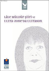 Lale Müldür Şiiri ve Ultra-Zone'da Ultrason | Kolektif | İkaros Yayınl