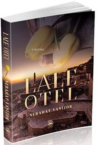 Lale Otel | Nebahat Vanizor | 5 Şubat Yayınları