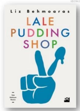 Lale Pudding Shop | Liz Behmoaras | Doğan Kitap