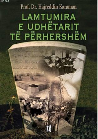 Lamtumira E Udhëtarit Të Përhershëm | Hayreddin Karaman | İz Yayıncılı