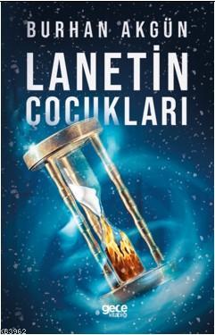 Lanetin Çocukları | Burhan Akgün | Gece Kitaplığı Yayınları