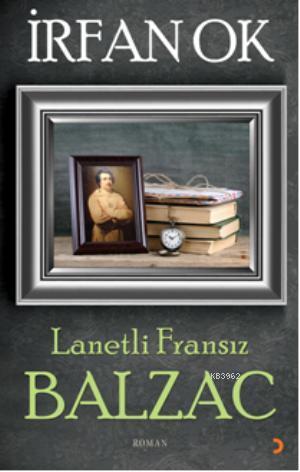 Lanetli Fransız Balzac | İrfan Ok | Cinius Yayınları