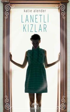 Lanetli Kızlar (Ciltli) | Katie Alender | Yabancı Yayınları