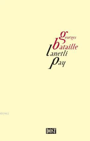 Lanetli Pay | Georges Bataille | Dost Kitabevi