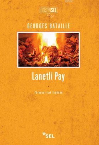 Lanetli Pay | Georges Bataille | Sel Yayıncılık