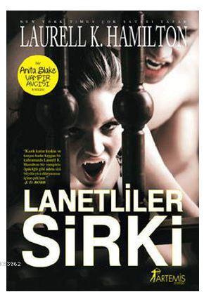 Lanetliler Sirki | Laurell K. Hamilton | Artemis Yayınları