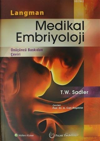 Langman Medikal Embriyoloji | T. W. Sadler | Palme Yayınevi