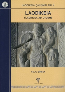 Laodikeia (Laodikeia ad Lycum) | Celal Şimşek | Ege Yayınları