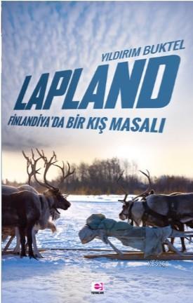 Lapland; Finlandiya'da Bir Kış Masalı | Yıldırım Büktel | E Yayınları