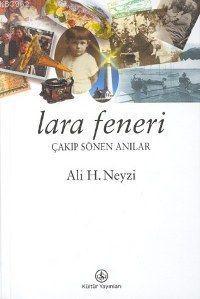 Lara Feneri; Çakıp Söken Anılar | Ali H. Neyzi | Türkiye İş Bankası Kü