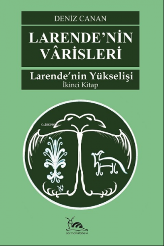 Larende'nin Varisleri& Larende'nin Yükselişi 2. CİLT | Deniz Canan | S