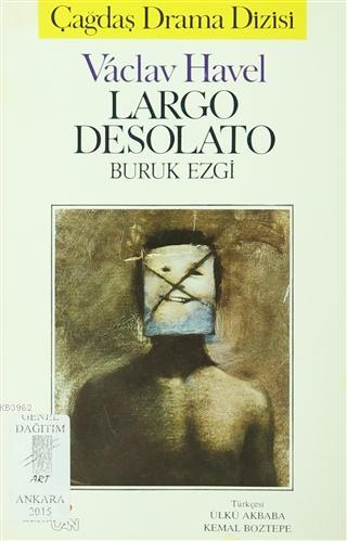 Largo Desolato - Buruk Ezgi | Vaclav Havel | Art Basın Yayın