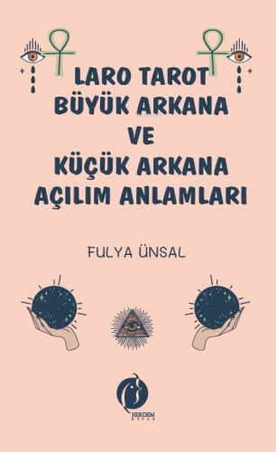 Laro Tarot Büyük Arkana Ve Küçük Arkana Açılım Anlamları | Fulya Ünsal