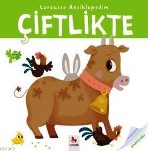 Larousse Ansiklopedim - Çiftlikte | Valerie Guioux | Almidilli Yayınla