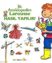 Larousse İlk Ansiklopedim - Nasıl Yapılır? (5+ Yaş) | Kolektif | Mando