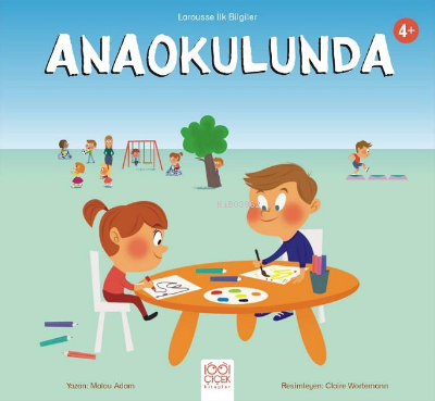 Larousse İlk Bilgiler - Anaokulunda | Malou Adam | 1001 Çiçek Kitaplar