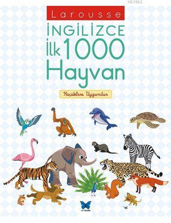 Larousse İngilizce İlk 1000 Hayvan | Agnes Besson | Mavi Kelebek Yayın