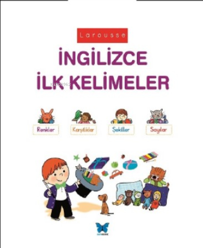 Larousse İngilizce İlk Kelimeler | Agnes Besson | Mavi Kelebek Yayınla