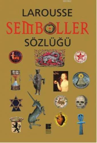 Larousse Semboller Sözlüğü | Nanon Gardin | Bilge Kültür Sanat