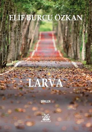 Larva | Elif Burcu Özkan | Artshop Yayıncılık