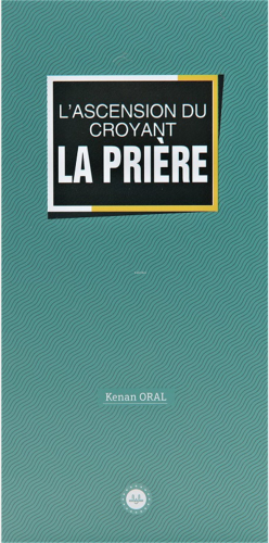 Lascension Du Croyant La Priere (Müminin Miracı Namaz) Fransızca | Ken