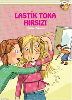 Lastik Toka Hırsızı; İlk Romanım | Pierre Bottero | Doğan Çocuk