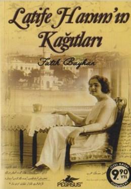 Latife Hanım'ın Kağıtları | Fatih Bayhan | Pegasus Yayıncılık