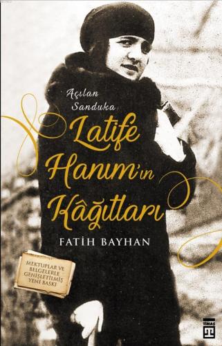 Latife Hanım'ın Kağıtları | Fatih Bayhan | Timaş Tarih