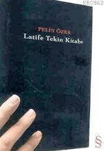 Latife Tekin Kitabı | Pelin Özer | Everest Yayınları