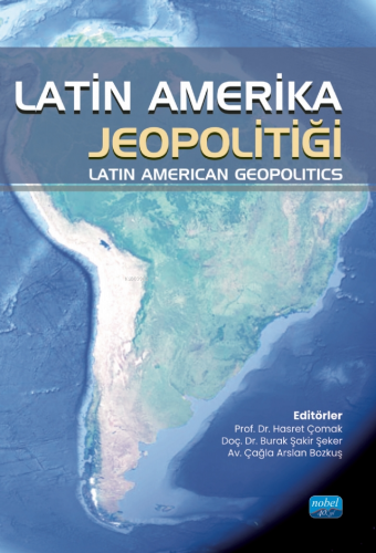 Latin Amerika Jeopolitiği - Latin American Geopolitics | Hasret Çomak 