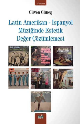 Latin Amerikan - İspanyol Müziğinde Estetik Değer Çözümlemesi | Güven 