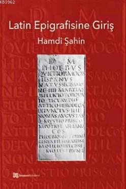 Latin Epigrafisine Giriş | Hamdi Şahin | Homer Kitabevi ve Yayıncılık