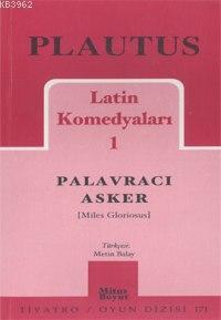 Latin Komedyaları 1; Palavracı Asker | Titus Maccius Plautus | Mitos B