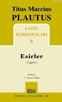 Latin Komedyaları 6 - Esirler | Titus Maccius Plautus | Mitos Boyut Ya