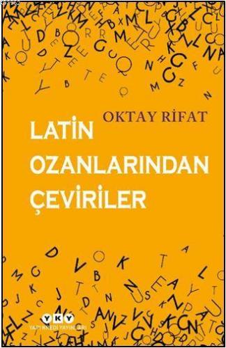 Latin Ozanlarından Çeviriler | Oktay Rıfat | Yapı Kredi Yayınları ( YK