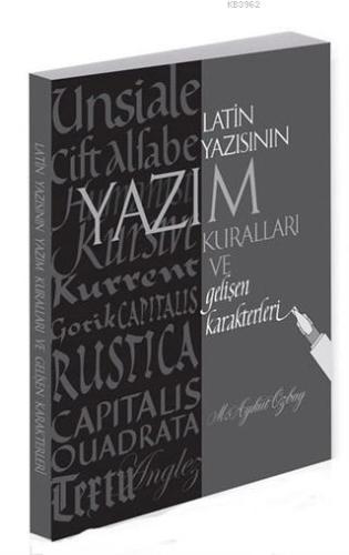 Latin Yazısının Yazım Kuralları ve Gelişen Karakterleri | Aykut Özbay 