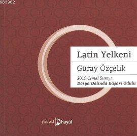 Latin Yelkeni | Güray Özçelik | Hayal Yayıncılık