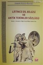 Latince Dil Bilgisi ve Antik Terimler Sözlüğü | Mustafa Yılmaz | Nobel