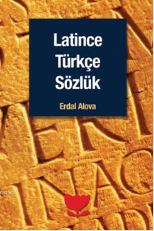 Latince Türkçe Sözlük | Erdal Alova | Sosyal Yayınlar