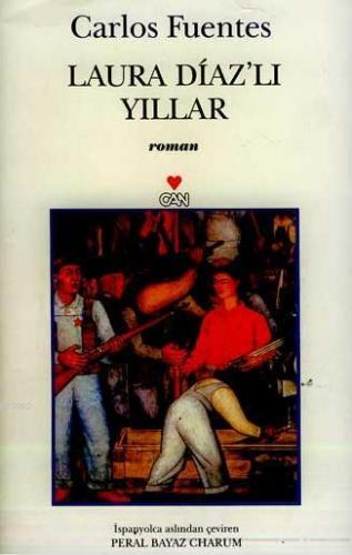 Laura Diaz'lı Yıllar | Carlos Fuentes | Can Yayınları