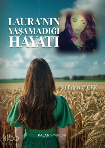 Laura’nın Yaşamadığı Hayatı | Gülfidan Çiçek | Kalan Yayınları