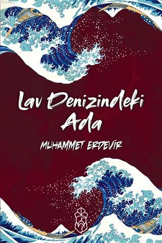 Lav Denizindeki Ada | Muhammet Erdevir | Mavi Gök Yayınları