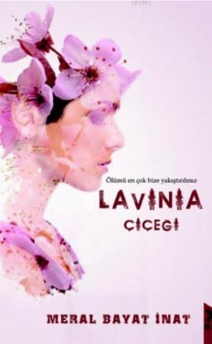 Lavinia Çiçeği | Meral Bayat İnat | X10 Kitap