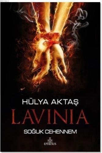 Lavinia - Soğuk Cehennem | Hülya Aktaş | Ephesus Yayınları