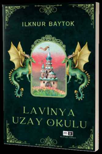 Lavinya Uzay Okulu | İlknur Baytok | Mirhan Kitap