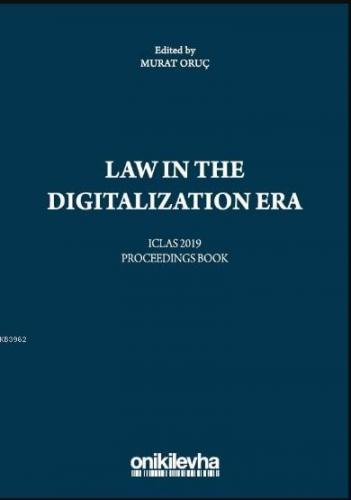 Law in the Digitalization Era Iclas 2019 Proceedings Book | Murat Oruç