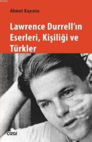 Lawrence Durrell'ın Eserleri Kişiliği ve Türkler | Ahmet Kayıntu | Çiz